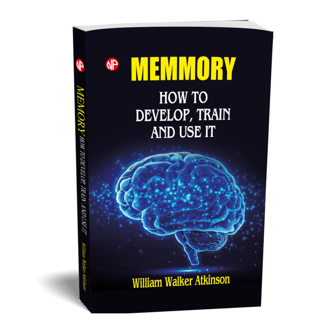 memory-how-to-develop-train-and-use-it-by-william-walker-atkinson